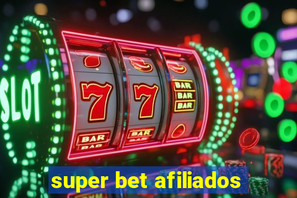 super bet afiliados